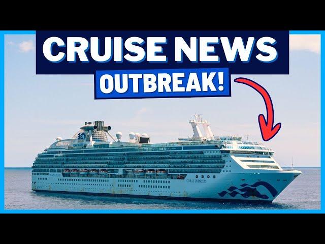 CRUISE NEWS: Princess Cruises Outbreak, Carnival's Buffet Service, Cruise Ship Inspection & MORE!