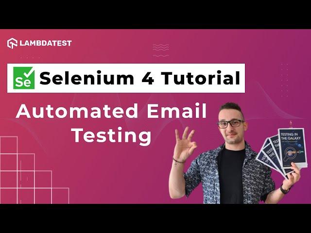 How To Automate Email Testing  | Selenium 4 Tutorial With Java | LambdaTest