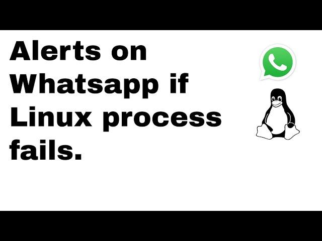 HOW TO: if a Linux process fails, get a whatsapp notification (FREE).