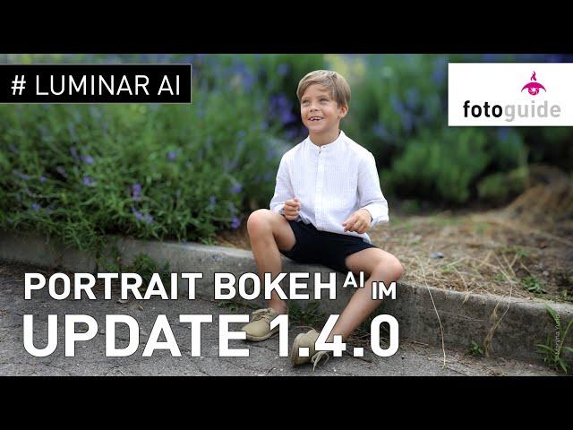 Luminar AI # : UPDATE 4 - Portrait mit BOKEH AI und vieles mehr!