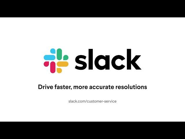 Drive faster, more accurate resolutions with Slack