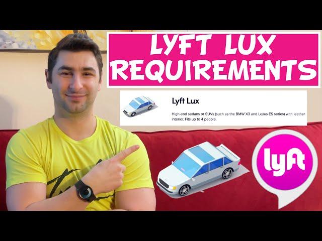 Lyft Lux Requirements for Lyft Lux Driver (Lyft Lux & Lyft Lux XL)