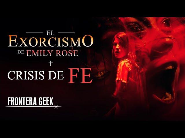 EL EXORCISMO DE EMILY ROSE | Conflicto y Crisis de FE | Reseña, Resumen y Análisis