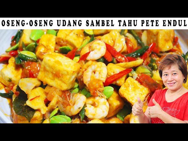 OSENG - OSENG UDANG SAMBEL TAHU PETE ENDUL BANGET!!!