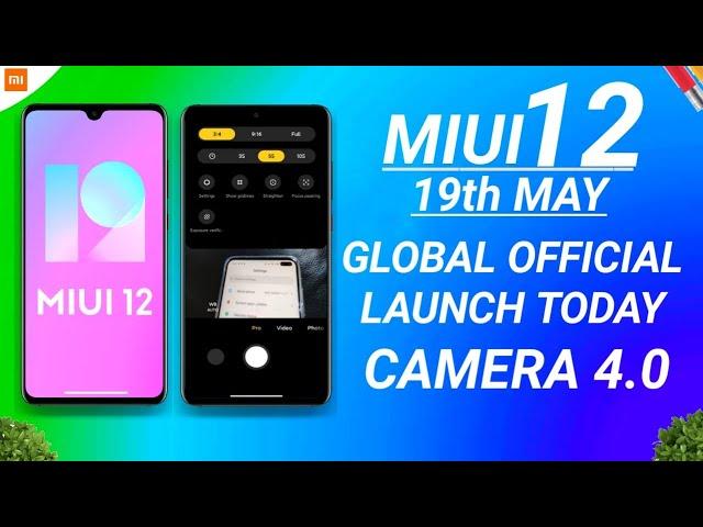 MIUI 12 GLOBAL LAUNCH TODAY 19TH MAY | MANU JAIN CONFIRMED & MIUI 12 CAMERA 4.0 FIRST LOOK | MIUI 12