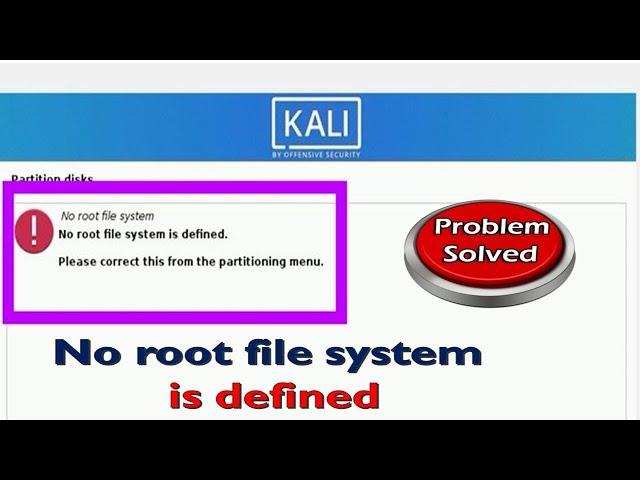 No root file system is defined in Kali.