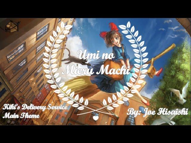 「Umi no Mieru Machi」 A Town With An Ocean View - Kiki's Delivery Service Main Theme