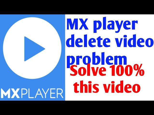 Mx player video not delete problem. solve