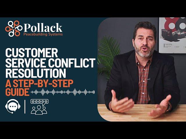 Effective Conflict Resolution For Customer Service Agents: Proven Techniques | Dr. Pollack