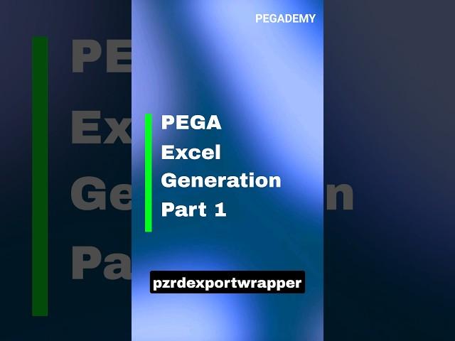 PEGA Excel Generation with pzrdexportwrapper in Pega 8.8 | Part1  #pega #pegademy #excel