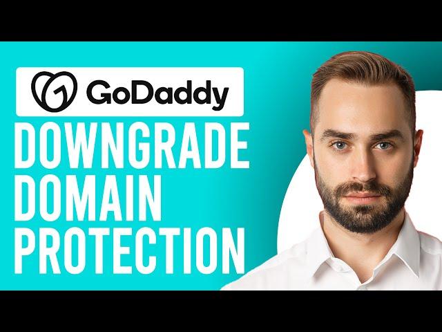 How to Downgrade Domain Protection GoDaddy (What is Domain Protection?)