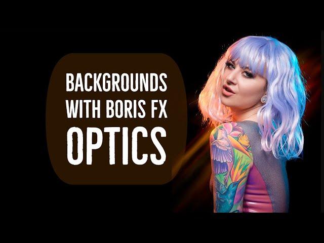 Make Backgrounds with Boris FX Optics