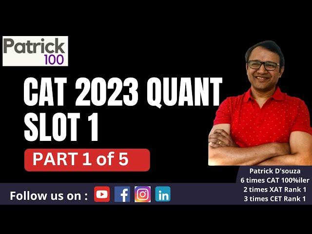 Quant Solutions of CAT 2023 Slot 1 | Part 1 | CAT PYQ Solved | Patrick Dsouza | 6 times CAT 100%ile