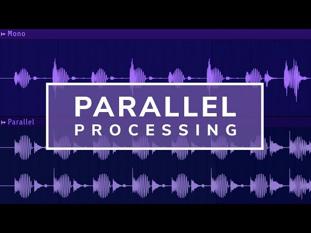 Advanced Mixing - Parallel Processing