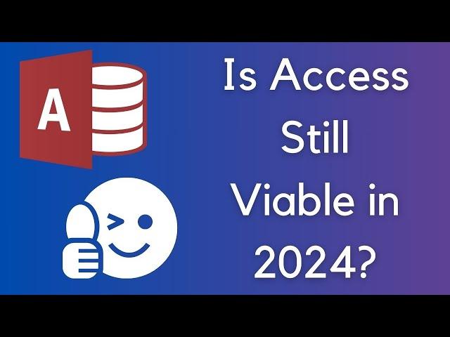 Is Microsoft Access Still Viable in 2024?