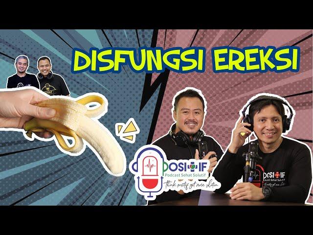 DISFUNGSI EREKSI | PODCAST POSITIF #43