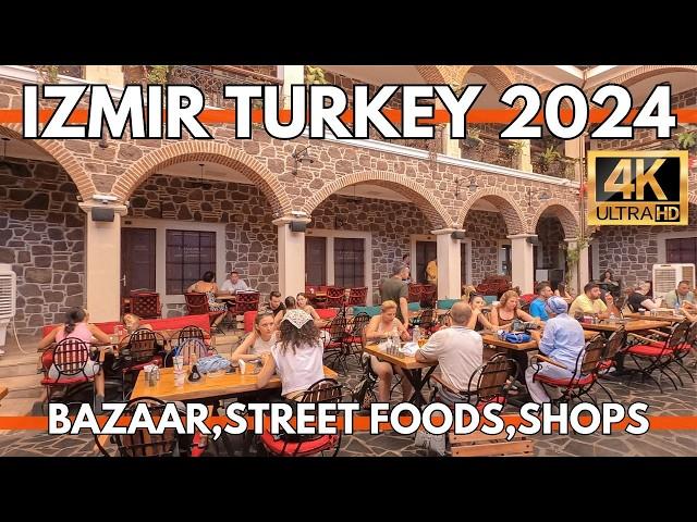 IZMIR TURKEY 2024 CITY CENTER 4K WALKING TOUR | KEMERALTI BAZAAR,STREET FOODS,SHOPS,MARKETS