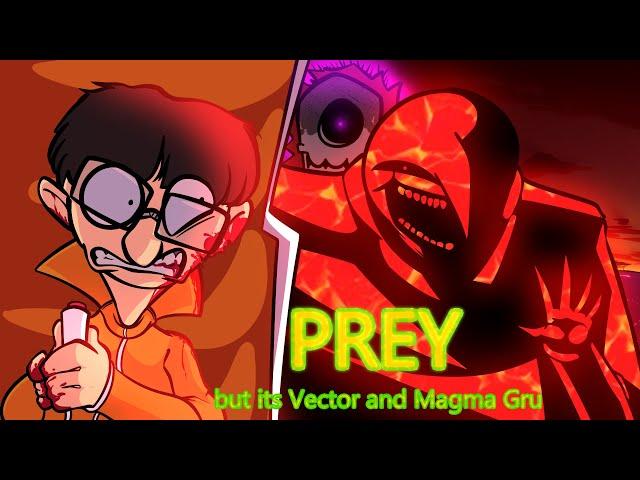 GRU'D (PREY 2.0 but it Vector, a minion AND MAGMA GRU) (FNF)