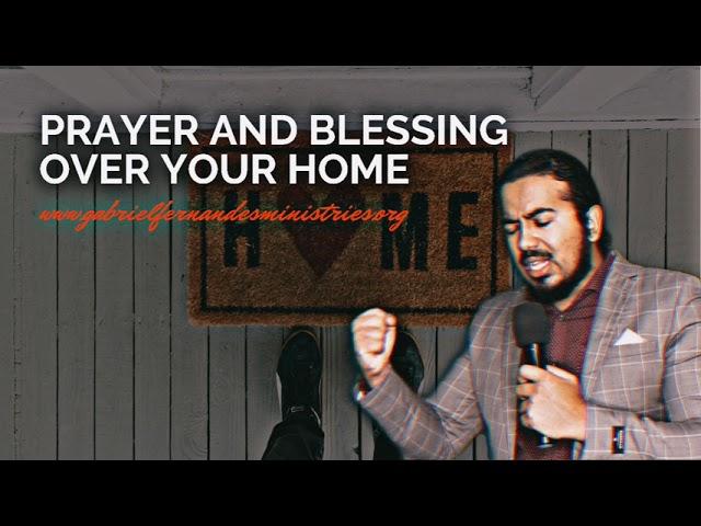 SPECIAL PRAYER & BLESSING OVER YOUR HOME, PLAY THIS DAILY IN YOUR HOME| EVANGELIST GABRIEL FERNANDES