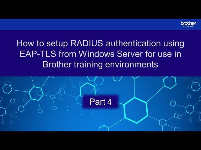 Configuring RADIUS authentication using EAP-TLS in Windows NPS: Part 4