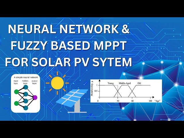 Neural Network and Fuzzy Logic MPPT for Solar PV SYSTEM | MPPT For  PV SYSTEM