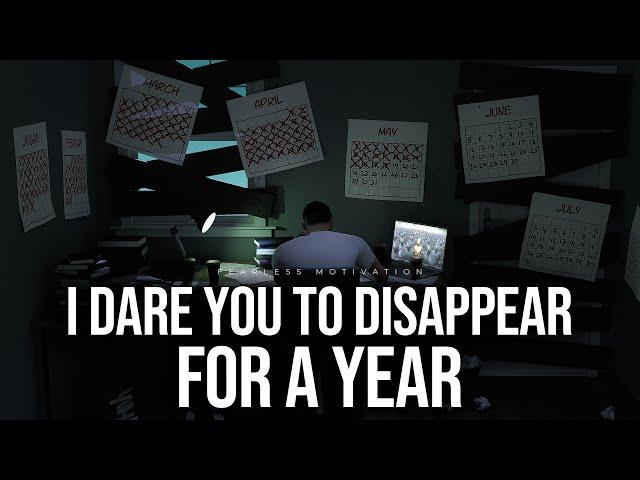 I Dare You To Disappear For A Year (Motivational Speech)