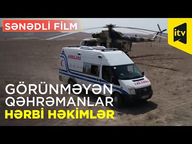 Sənədli film: "Görünməyən qəhrəmanlar. Hərbi həkimlər"