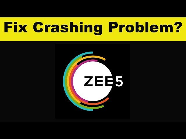 How To Fix ZEE5 App Keeps Crashing Problem Android - ZEE5 App Crash Error