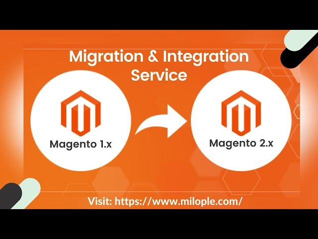 Milople Magento Migration Service