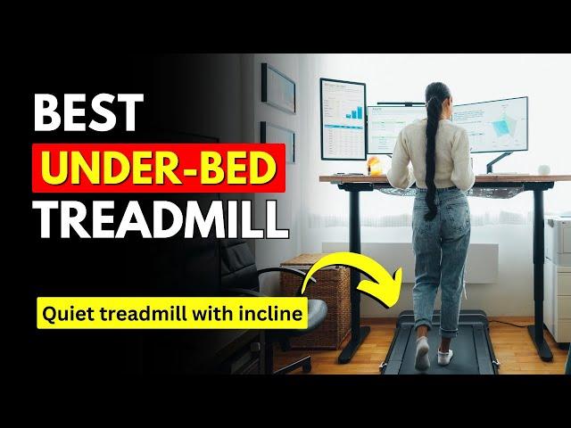 5 Best Under-Bed Treadmills (in 2024) | Best Under-Desk Treadmill