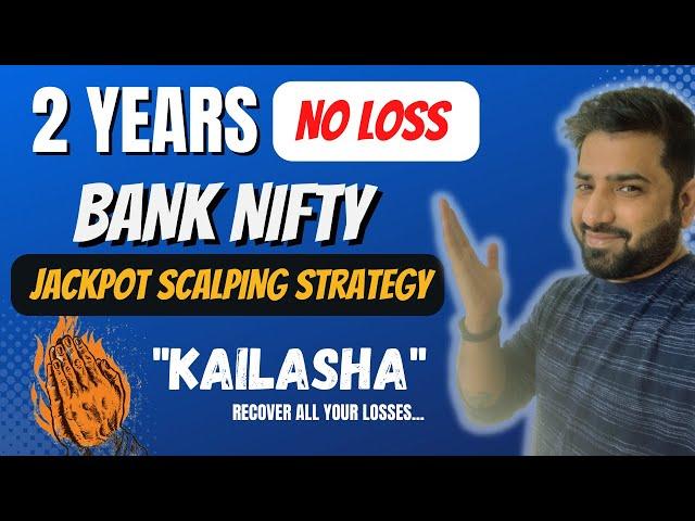 Bank Nifty Jackpot Strategy "KAILASHA" Hack  II Make Money Everyday with 99% Accuracy