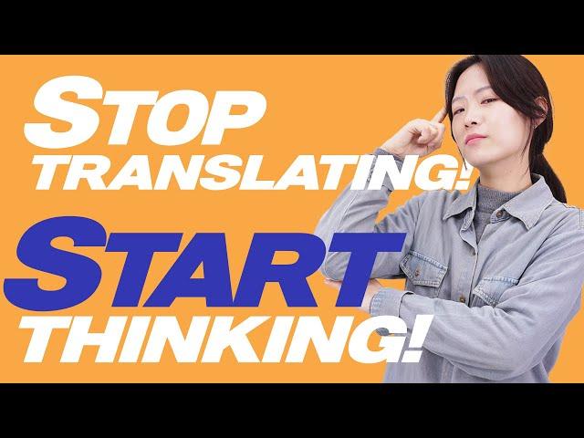 How to 'Think' in the Language You're Learning! 