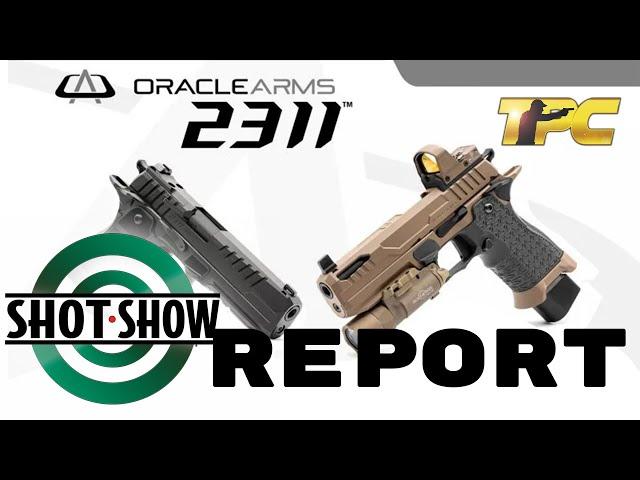 SHOT SHOW 2023 REPORT: Oracle Arms 2311