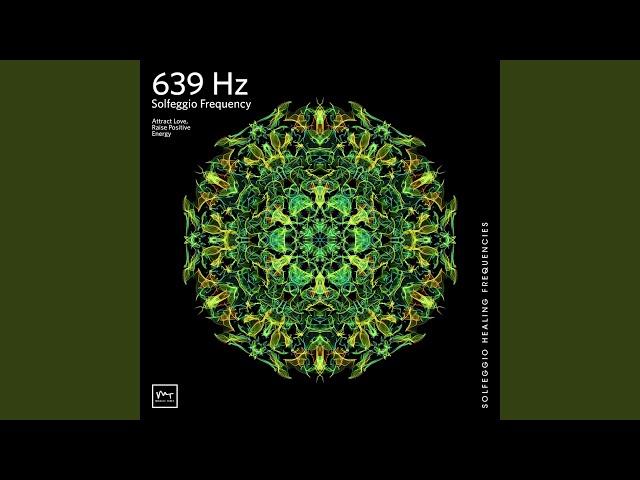 639 Hz Attract Love & Raise Positive Energy