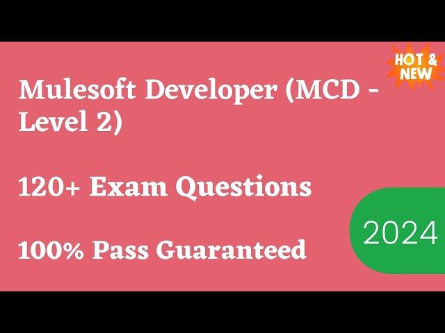 Mulesoft Developer (MCD - Level 2) Exam Dumps & Questions 2024