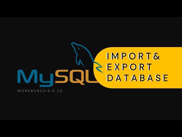 MySQL Workbench 8.0 CE | Import and Export Database