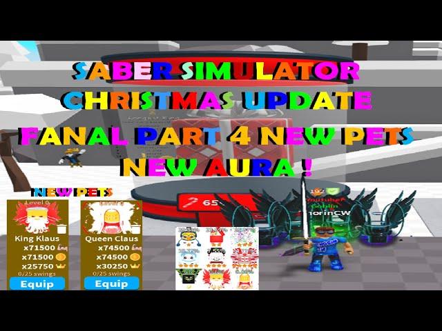 Saber Simulator Final Xmas Update Part 4 New Aura New Egg and Pets