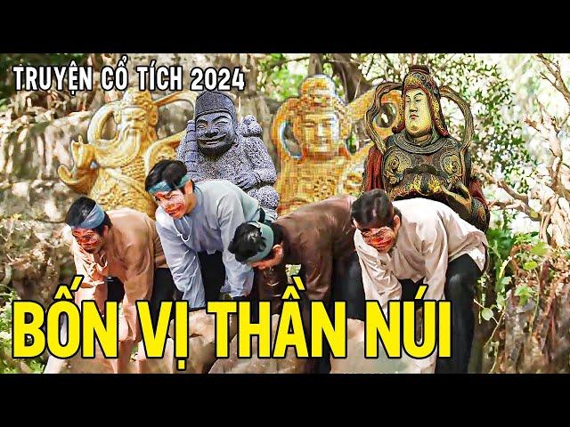 BỐN VỊ THẦN NÚI | Phim Truyện Cổ Tích Mới Nhất 2024 |Cổ Tích Đất Việt 2024 | Cổ Tích Việt Nam 2024