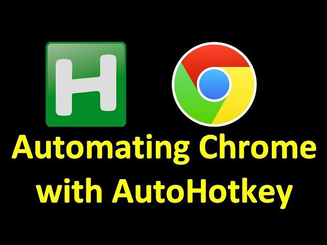 #3: Chrome and AutoHotkey: How to Navigate to a page in Chrome & Setting text