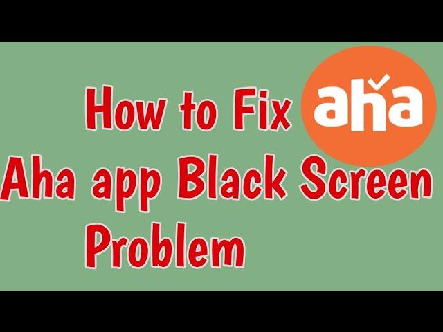 Fix Aha App Black Screen Tv Problem in Android | Fix Aha App Not Working and Not Opening Problem