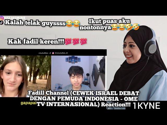 Fadill Channel (CEWEK ISRAEL DEBAT DENGAN PEMUDA INDONESIA - OME TV INTERNASIONAL) Reaction!!!