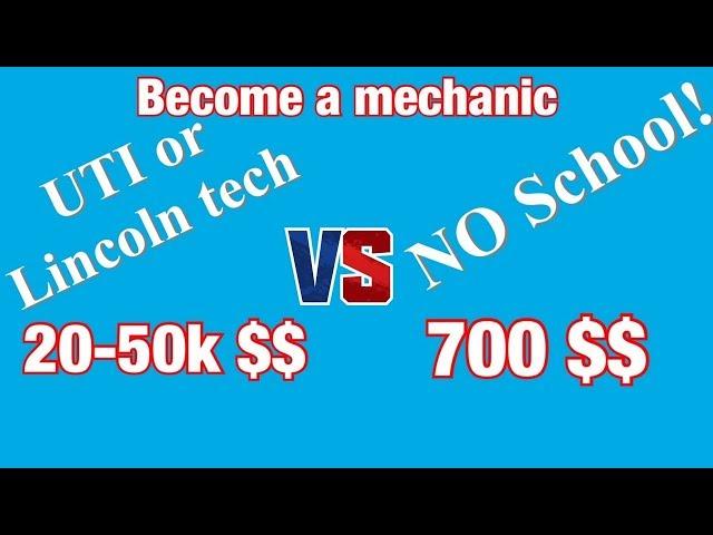 How to become  a mechanic without going to school for under 700$  Skip UTI, Lincoln tech !