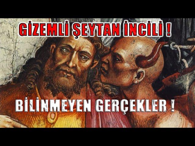 GİZEMLİ ŞEYTAN İNCİLİ HAKKINDA ANLATILMAMIŞ GERÇEKLER !