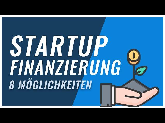 Startup Finanzierung - 8 Möglichkeiten