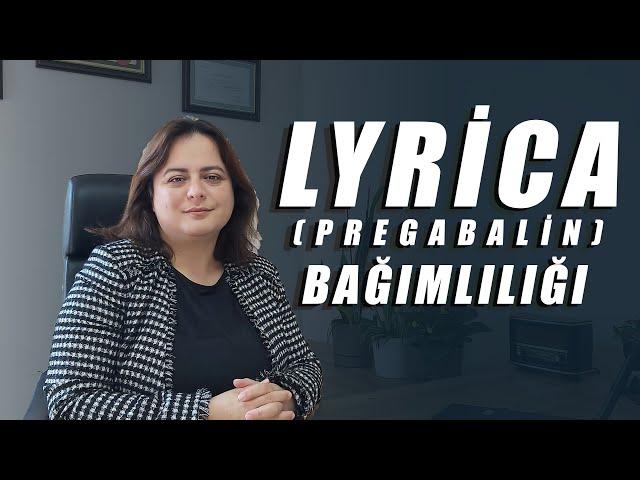 Lyrica (Pregabalin) Bağımlılığı Nedir?