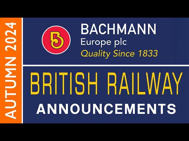 Bachmann Europe | British Railway Announcements | AUTUMN 2024 [CC]