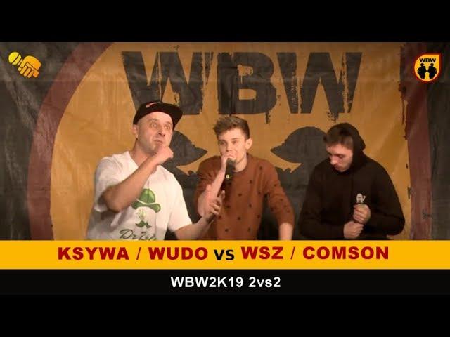 Ksywa/Wudo  WSZ/Comson  WBW 2019 2vs2 (freestyle rap battle)