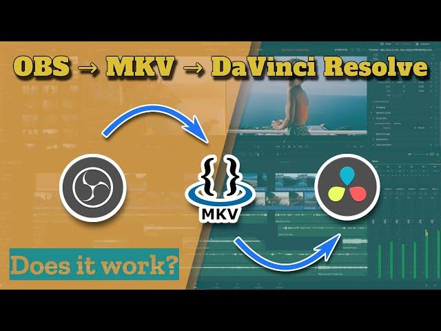 Import OBS MKV files into DaVinci Resolve?