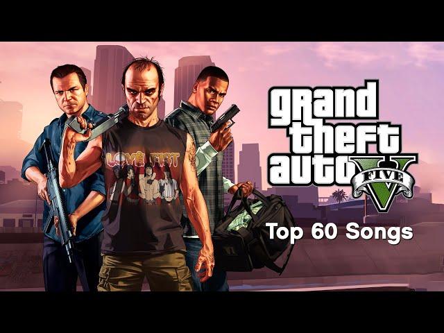 Grand Theft Auto V - Top 60 Songs