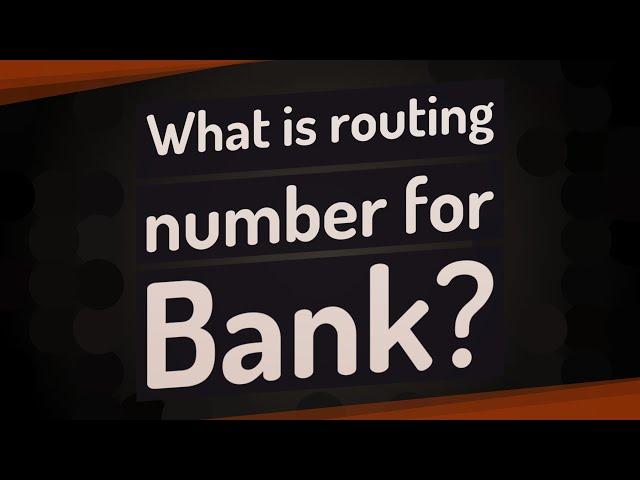 What is routing number for Bank?